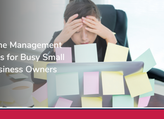 Time Management Tips for Busy Small Business Owners